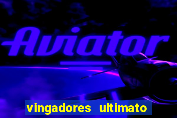 vingadores ultimato filme completo dublado gratis